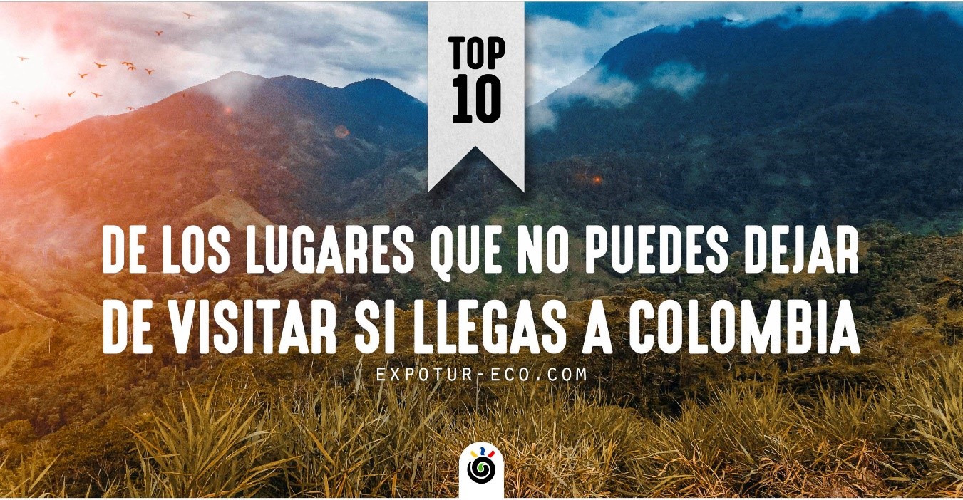 Top 10 of places to visit in Colombia