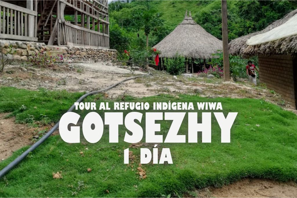 TOUR AL REFUGIO INDIGENA WIWA GOTSEZHY 1 DIA expotur